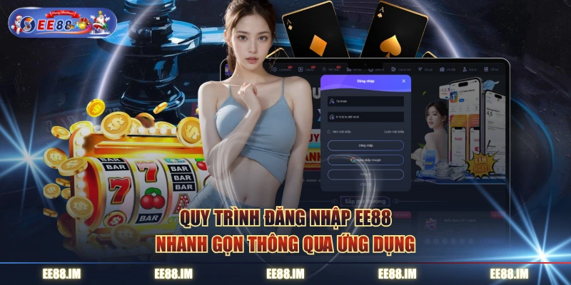Quy trình đăng nhập EE88 nhanh gọn thông qua ứng dụng
